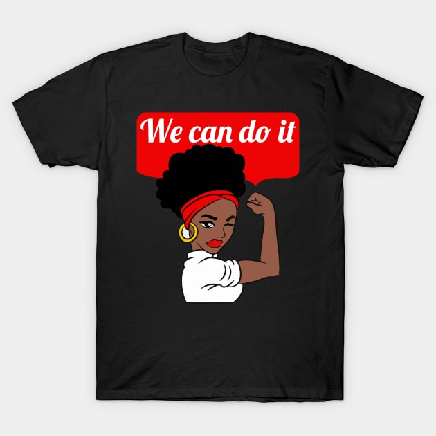 We can do it Black Feminist Girl Power Gift T-Shirt by BadDesignCo